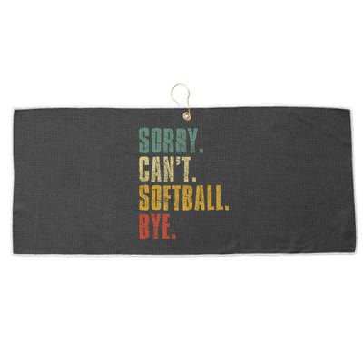 Softball Great Gift For N Sorry Cant Softball Bye Meaningful Gift Large Microfiber Waffle Golf Towel