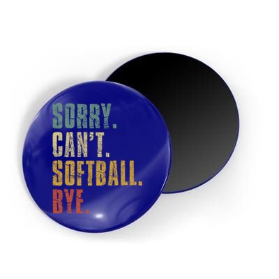 Softball Great Gift For N Sorry Cant Softball Bye Meaningful Gift Magnet