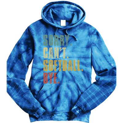 Softball Great Gift For N Sorry Cant Softball Bye Meaningful Gift Tie Dye Hoodie