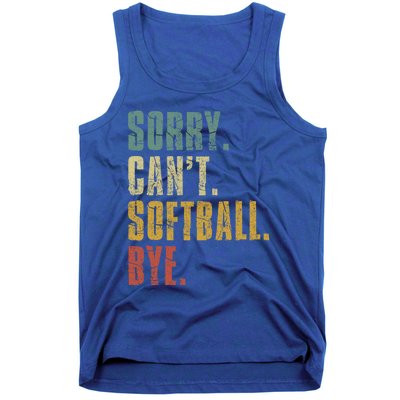 Softball Great Gift For N Sorry Cant Softball Bye Meaningful Gift Tank Top