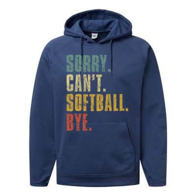 Softball Great Gift For N Sorry Cant Softball Bye Meaningful Gift Performance Fleece Hoodie