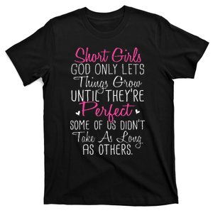 Short Girl God Only Lets Things Grow Until Funny T-Shirt