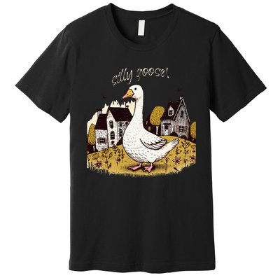 Silly Goose Gift For Her Funny Goose Trendy Clothing Premium T-Shirt