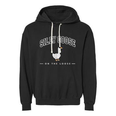 Silly Goose Goose On The Loose Funny Silly Goose University Garment-Dyed Fleece Hoodie