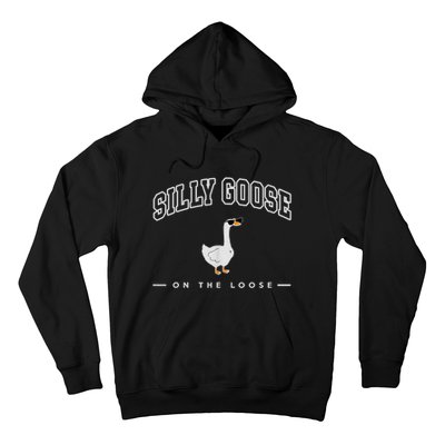 Silly Goose Goose On The Loose Funny Silly Goose University Hoodie