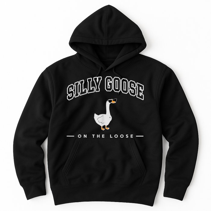 Silly Goose Goose On The Loose Funny Silly Goose University Hoodie