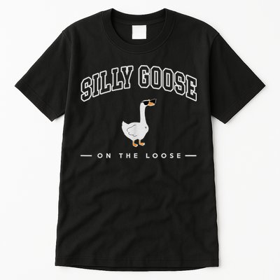 Silly Goose Goose On The Loose Funny Silly Goose University Tall T-Shirt