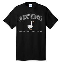 Silly Goose Goose On The Loose Funny Silly Goose University Tall T-Shirt