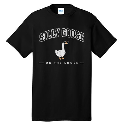 Silly Goose Goose On The Loose Funny Silly Goose University Tall T-Shirt