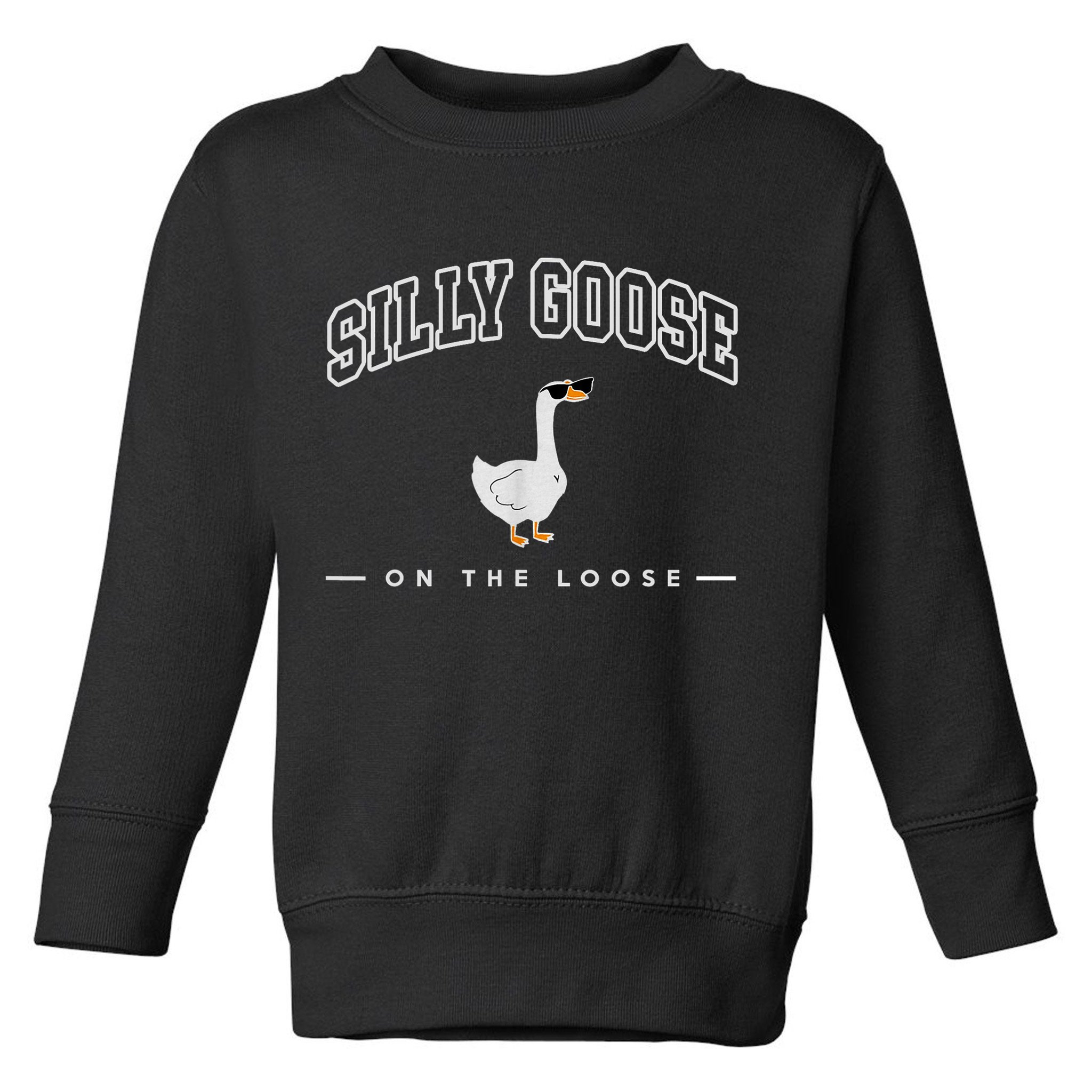 Silly Goose Goose On The Loose Funny Silly Goose University Toddler Sweatshirt