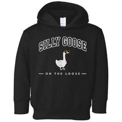 Silly Goose Goose On The Loose Funny Silly Goose University Toddler Hoodie