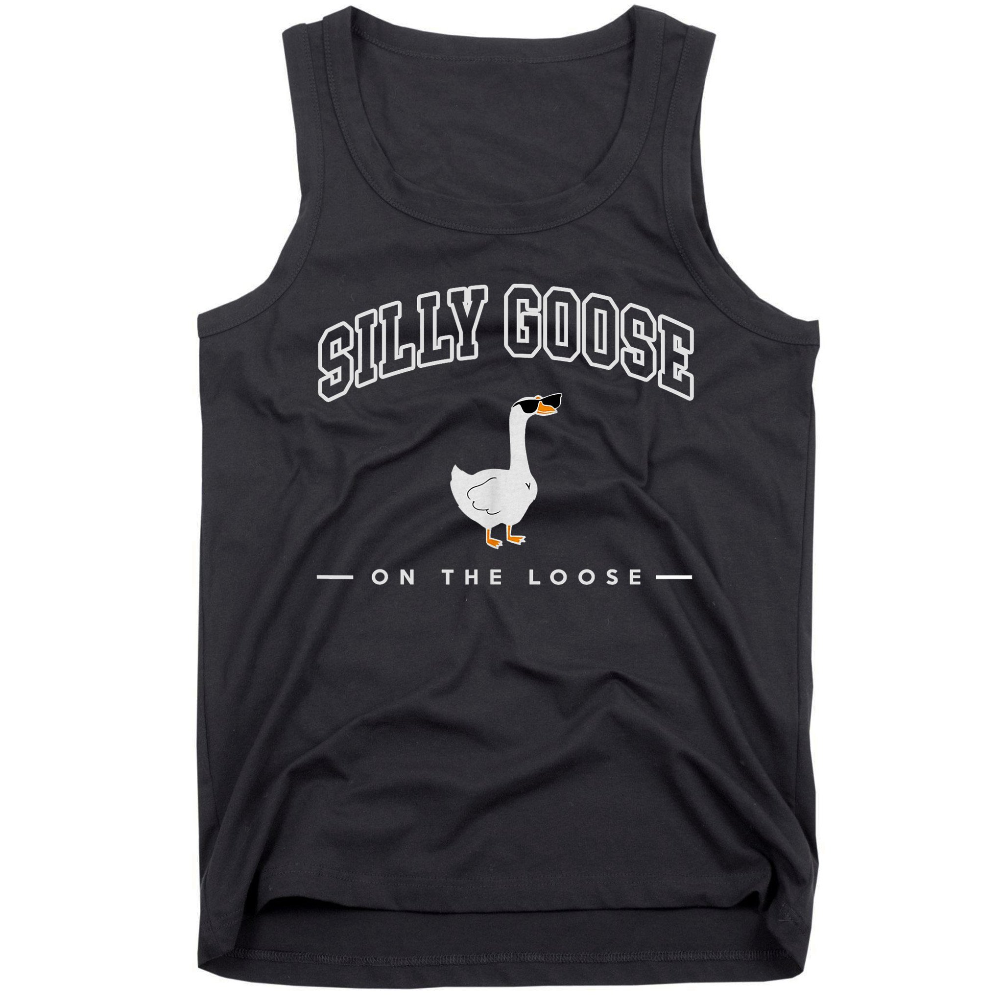 Silly Goose Goose On The Loose Funny Silly Goose University Tank Top
