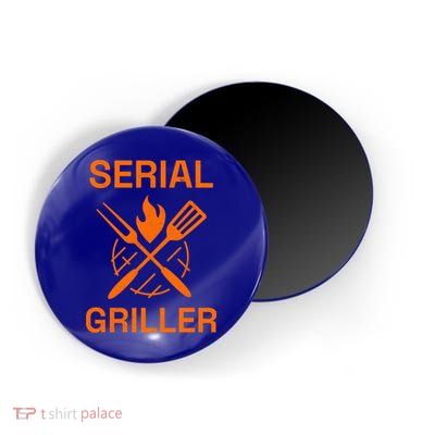 Serial Griller Grilling Bbq Grill Master Smoker Cooking Dad Great Gift Magnet