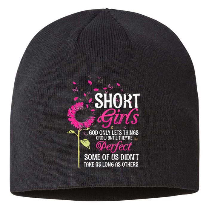 Short Girl God Only Lets Things Grow Until Theyre Perfect Sustainable Beanie