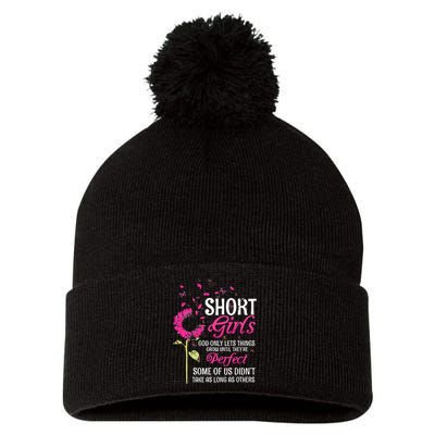 Short Girl God Only Lets Things Grow Until Theyre Perfect Pom Pom 12in Knit Beanie