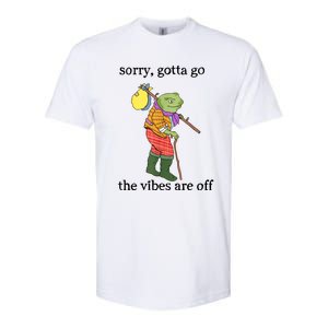 Sorry Gotta Go The Vibes Are Off Softstyle CVC T-Shirt