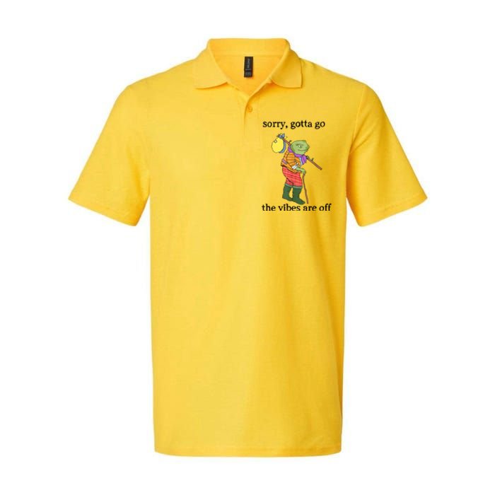 Sorry Gotta Go The Vibes Are Off Softstyle Adult Sport Polo