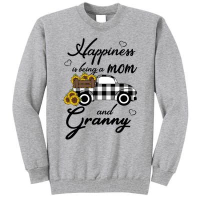 Sunflower Grandma Gift Happiness Is Being A Mom And Granny Gift Tall Sweatshirt