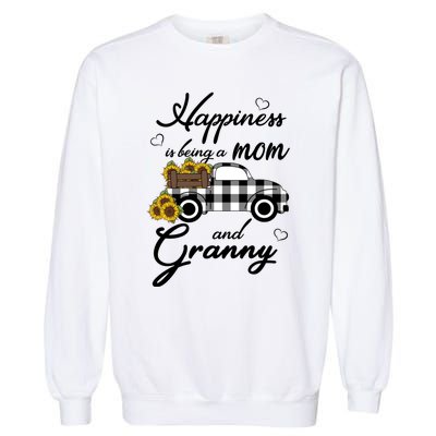 Sunflower Grandma Gift Happiness Is Being A Mom And Granny Gift Garment-Dyed Sweatshirt