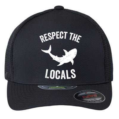 Shark Great Gift Animal Rights Respect The Locals Shark Gift Flexfit Unipanel Trucker Cap