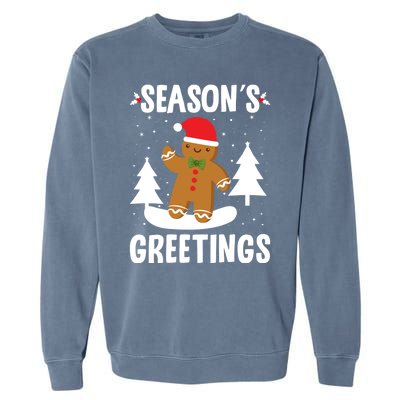 Season's Greetings Gingerbread Snowboarding Boarder Funny Gift Garment-Dyed Sweatshirt