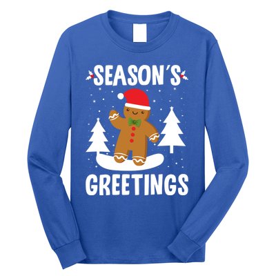 Season's Greetings Gingerbread Snowboarding Boarder Funny Gift Long Sleeve Shirt