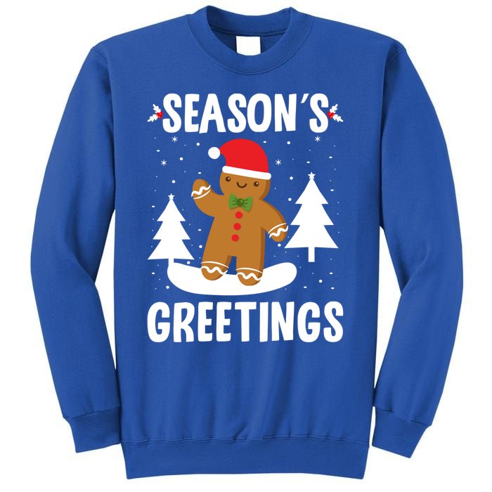 Season's Greetings Gingerbread Snowboarding Boarder Funny Gift Sweatshirt