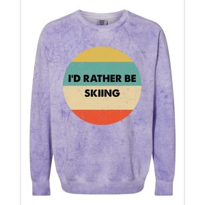 Skier Great Gift Id Rather Be Skiing Gift Colorblast Crewneck Sweatshirt