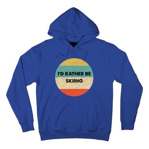 Skier Great Gift Id Rather Be Skiing Gift Hoodie