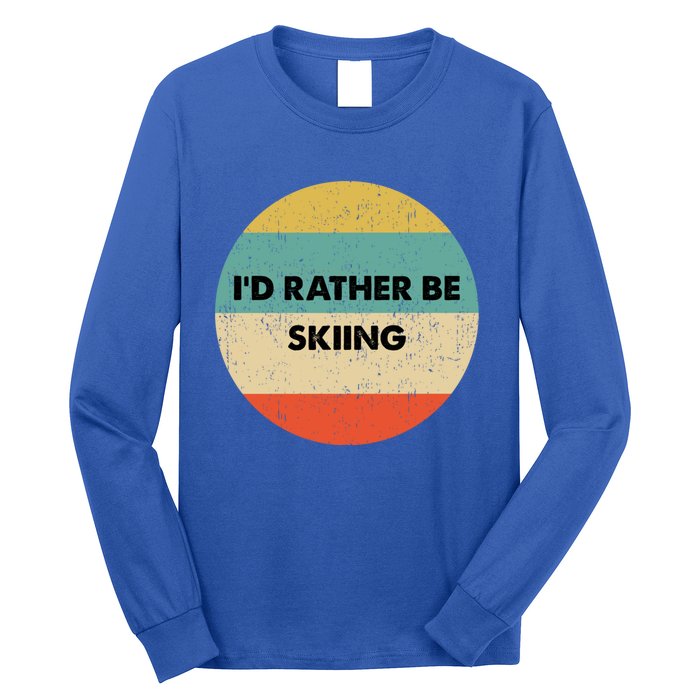 Skier Great Gift Id Rather Be Skiing Gift Long Sleeve Shirt