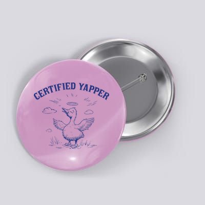 Silly Goose Goose Certified Yapper Button