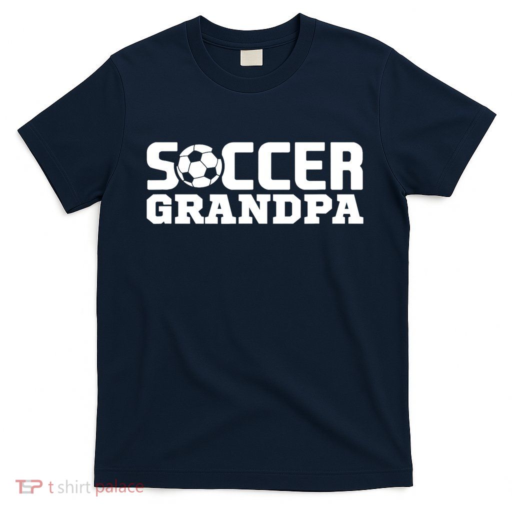 Soccer Grandpa Granddad Granddaddy Grandfather T-Shirt