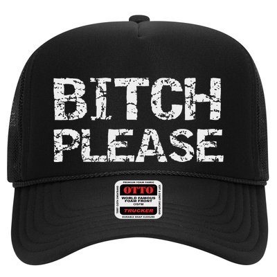 Sarcastic Gag Gift Funny Joke Quote Bitch Please Trucker Hat