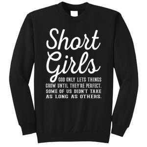 Short Girl God Only Lets Things Grow Until Theyre Perfect Sweatshirt