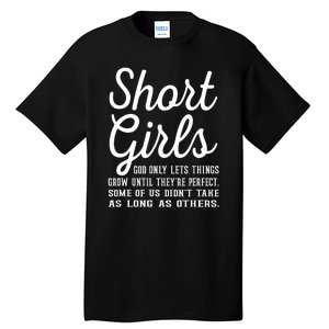 Short Girl God Only Lets Things Grow Until Theyre Perfect Tall T-Shirt