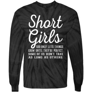 Short Girl God Only Lets Things Grow Until Theyre Perfect Tie-Dye Long Sleeve Shirt