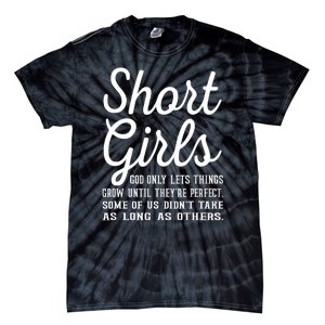 Short Girl God Only Lets Things Grow Until Theyre Perfect Tie-Dye T-Shirt