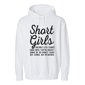 Short Girl God Only Lets Things Grow Until Theyre Perfect Garment-Dyed Fleece Hoodie