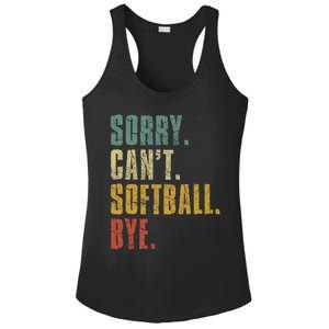 Softball Great Gift For N Sorry Cant Softball Bye Funny Gift Ladies PosiCharge Competitor Racerback Tank