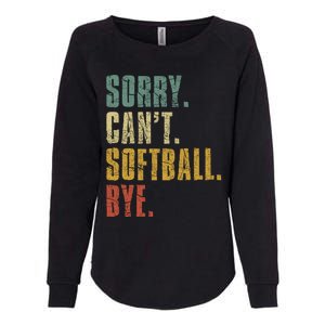 Softball Great Gift For N Sorry Cant Softball Bye Funny Gift Womens California Wash Sweatshirt