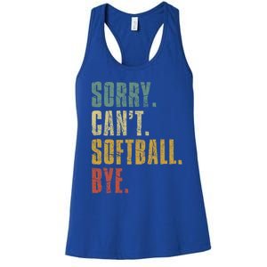 Softball Great Gift For N Sorry Cant Softball Bye Funny Gift Women's Racerback Tank