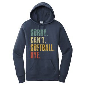 Softball Great Gift For N Sorry Cant Softball Bye Funny Gift Women's Pullover Hoodie