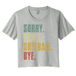 Softball Great Gift For N Sorry Cant Softball Bye Funny Gift Women's Crop Top Tee