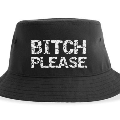 Sarcastic Gag Gift For Women Funny Joke Quote Bitch Please Sustainable Bucket Hat