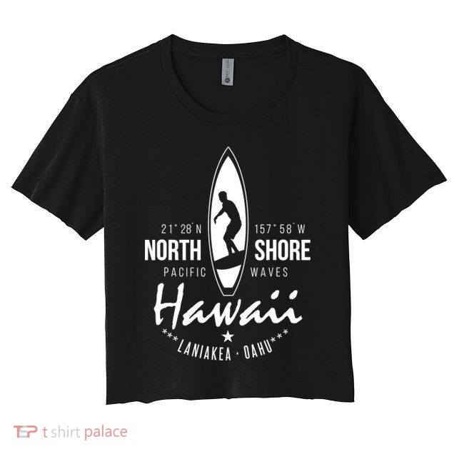 Surfer Gift Hawaii North Shore Laniakea Beach Oahu Crop Top