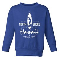 Surfer Gift Hawaii North Shore Laniakea Beach Oahu Toddler Sweatshirt