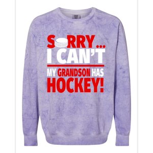 Sorry Grandson Has Hockey Hockey Grandma Or Grandpa Gift Colorblast Crewneck Sweatshirt