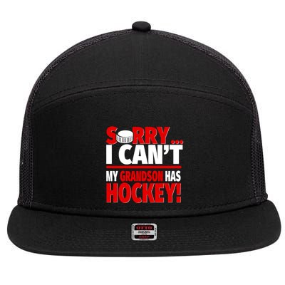 Sorry Grandson Has Hockey Hockey Grandma Or Grandpa Gift 7 Panel Mesh Trucker Snapback Hat