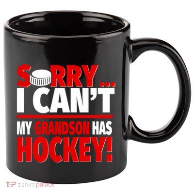 Sorry Grandson Has Hockey Hockey Grandma Or Grandpa Gift 11oz C Handle Ceramic Mug