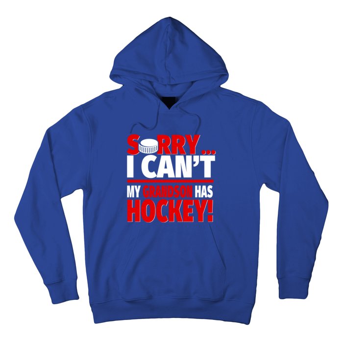 Sorry Grandson Has Hockey Hockey Grandma Or Grandpa Gift Hoodie